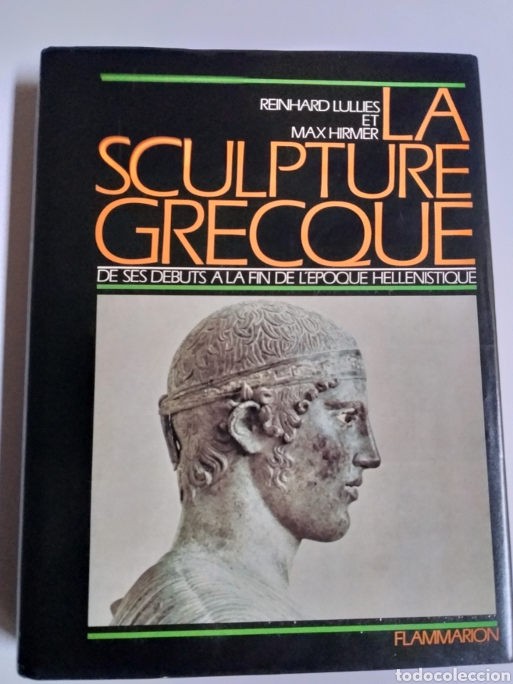 Libri di seconda mano: La Sculpture Grecque De ses debuts a la fin de L'epoque Hellenistique Reinhard Lullies . Escultura