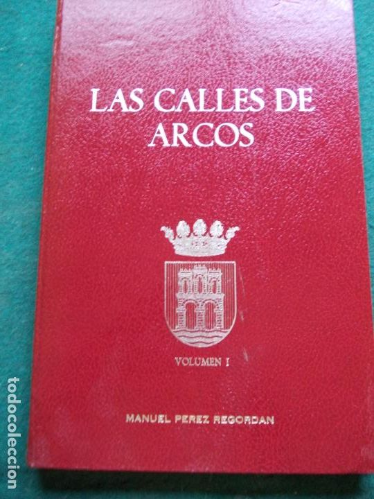 Libros de segunda mano: LAS CALLES DE ARCOS VOLUMEN I MANUEL P&Eacute;REZ REGORDAN - Foto 1