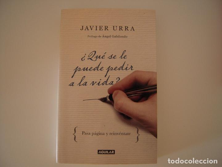 Libros de segunda mano: &iquest;QUE SE LE PUEDE PEDIR A LA VIDA? DE JAVIER URRA - Foto 1