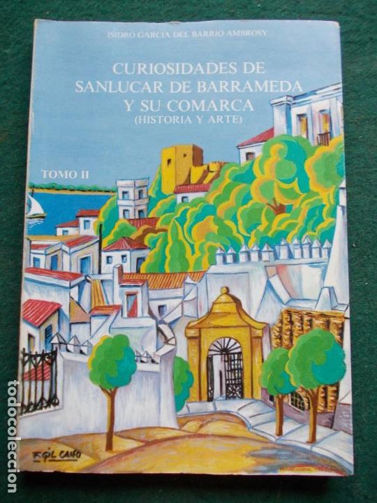 Second hand books: CURIOSIDADES DE SANLUCAR Y SU COMARCA HISTORIA Y ARTE TOMO II