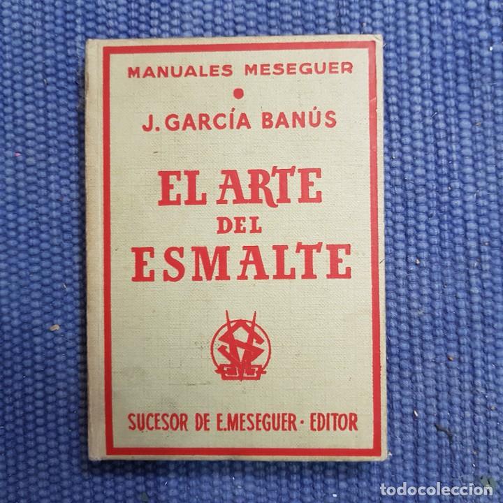 Libros de segunda mano: Garc&iacute;a Ban&uacute;s: El arte del esmalte - Foto 1