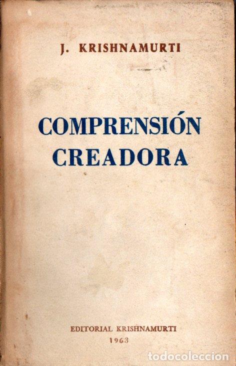 Libros de segunda mano: KRISHNAMURTI : COMPRENSI&Oacute;N CREADORA (M&Eacute;XICO, 1963) - Foto 1