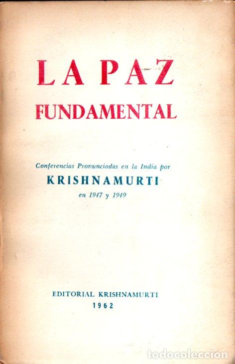 Libros de segunda mano: KRISHNAMURTI : LA PAZ FUNDAMENTAL (M&Eacute;XICO, 1962) - Foto 1