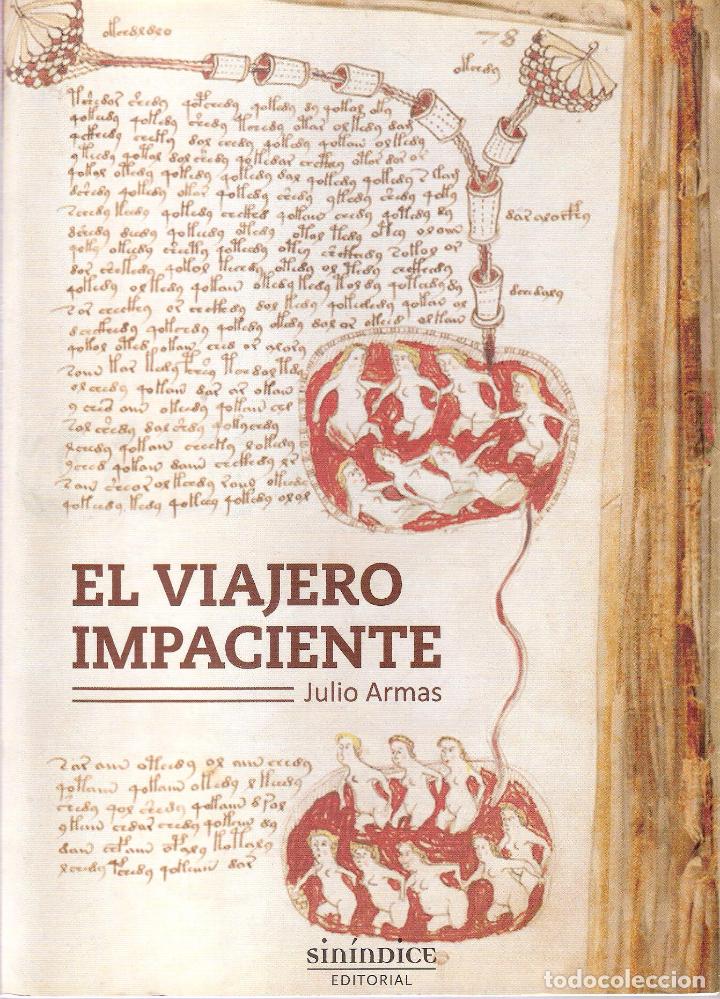 Libros de segunda mano: EL VIAJERO IMPACIENTE - JULIO ARMAS - Foto 1