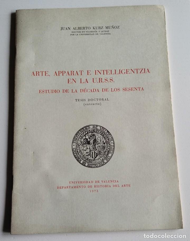 Libros de segunda mano: ARTE, APPARAT E INTELLIGENTZIA EN LA URSS / Kurz Mu&ntilde;oz, Juan Alberto - Foto 1