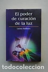 Libros de segunda mano: el poder de curaci&oacute;n de la luz LaUna Huffines - Foto 1