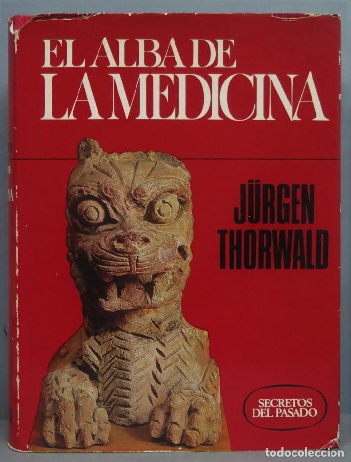 Libros de segunda mano: EL ALBA DE LA MEDICINA. THORWALD - Foto 1