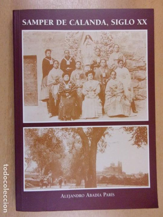 Gebrauchte B&uuml;cher: SAMPER DE CALANDA, SIGLO XX / ALEJANDRO ABAD&Iacute;A PARIS / 1996. EDICIONES_94