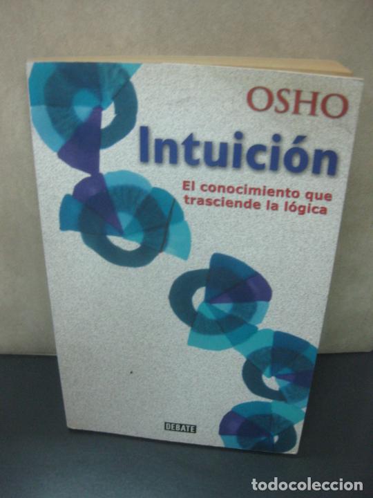 Libros de segunda mano: OSHO INTUICION. EL CONOCIMIENTO QUE TRASCIENDE LA LOGICA. - Foto 1