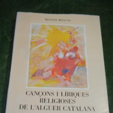 Libros de segunda mano: FRANCESC MANUNTA: CANÇONS I LÍRIQUES RELIGIOSES DE L'ALGUER CATALANA III - ED.LA CELERE 1991