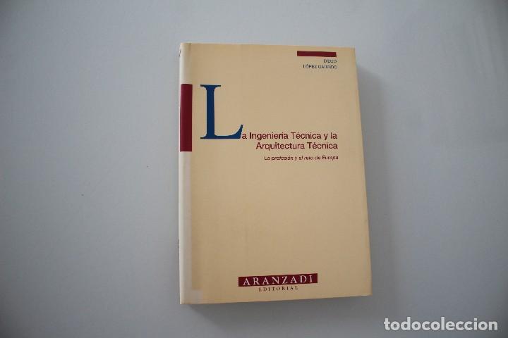 Libros de segunda mano: LA INGENIER&Iacute;A T&Eacute;CNICA Y LA ARQUITECTURA T&Eacute;CNICA LA PROFESI&Oacute;N Y EL RETO EN EUROPA ARANZADI EDITORIAL