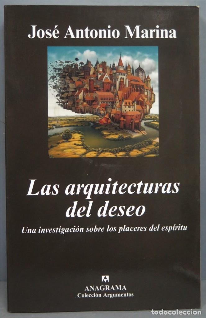 Libros de segunda mano: LAS ARQUITECTURAS DEL DESEO. JOS&Eacute; ANTONIO MARINA. - Foto 1
