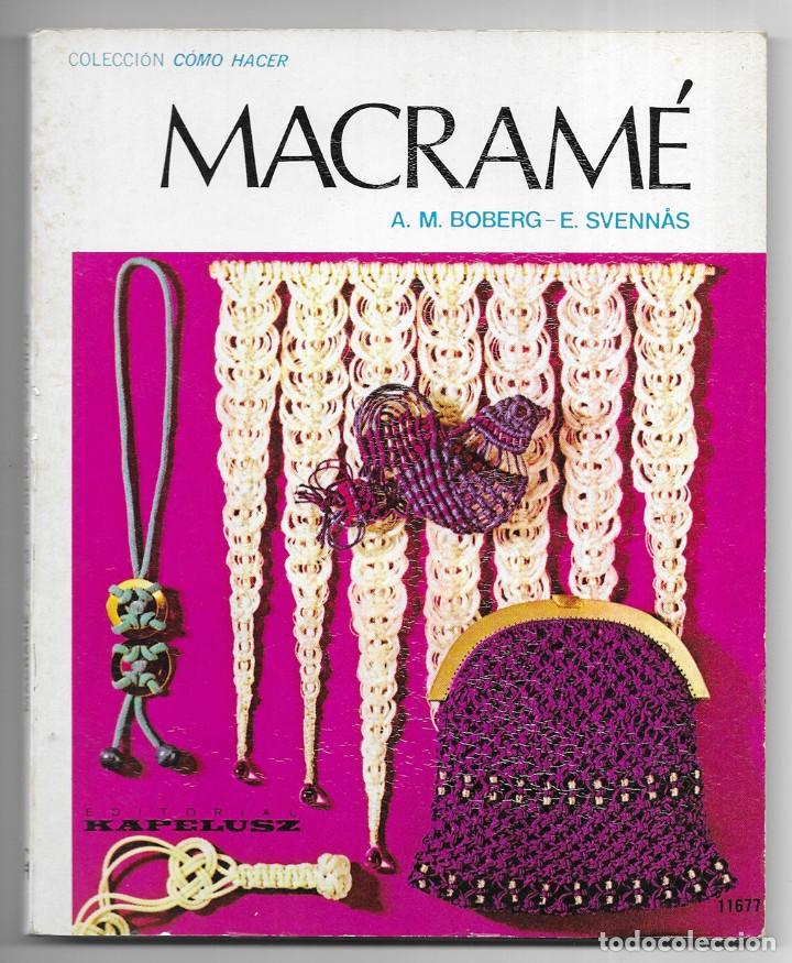 Libros de segunda mano: Macram&eacute;. Col.-C&oacute;mo Hacer. Boberg, A.M. - Svnn&aacute;s, E. - Foto 1