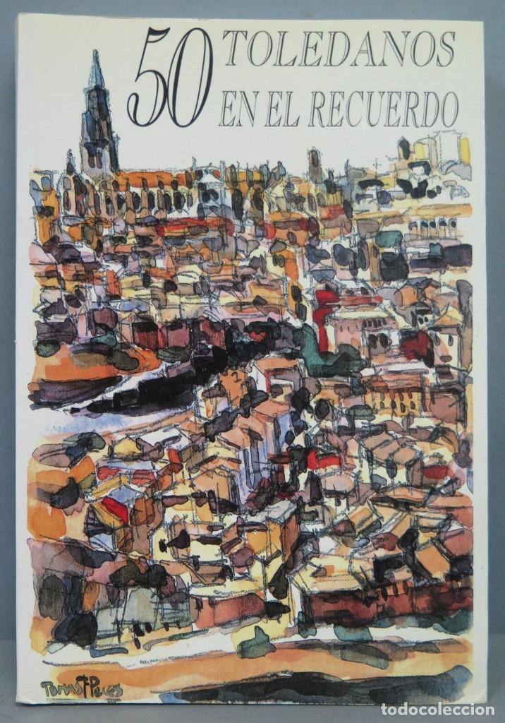 Libros de segunda mano: 50 TOLEDANOS EN EL RECUERDO. VV. AA - Foto 1