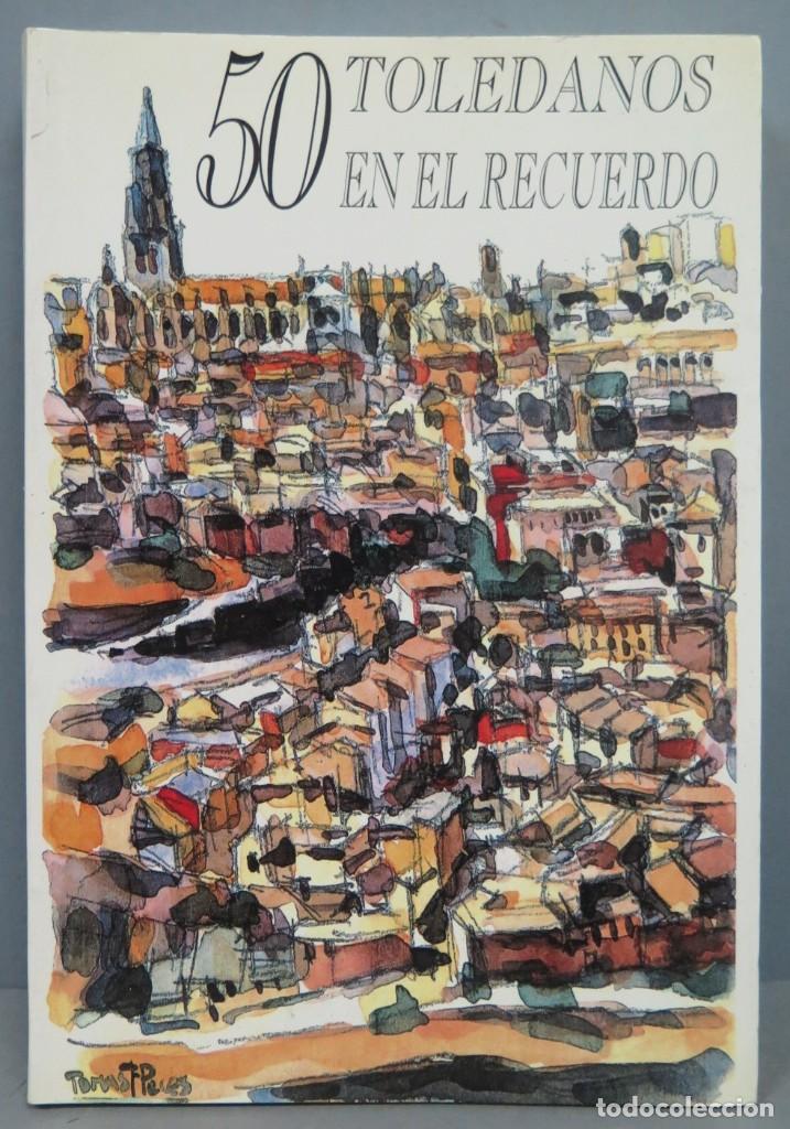 Libros de segunda mano: 50 TOLEDANOS EN EL RECUERDO. VV. AA - Foto 1