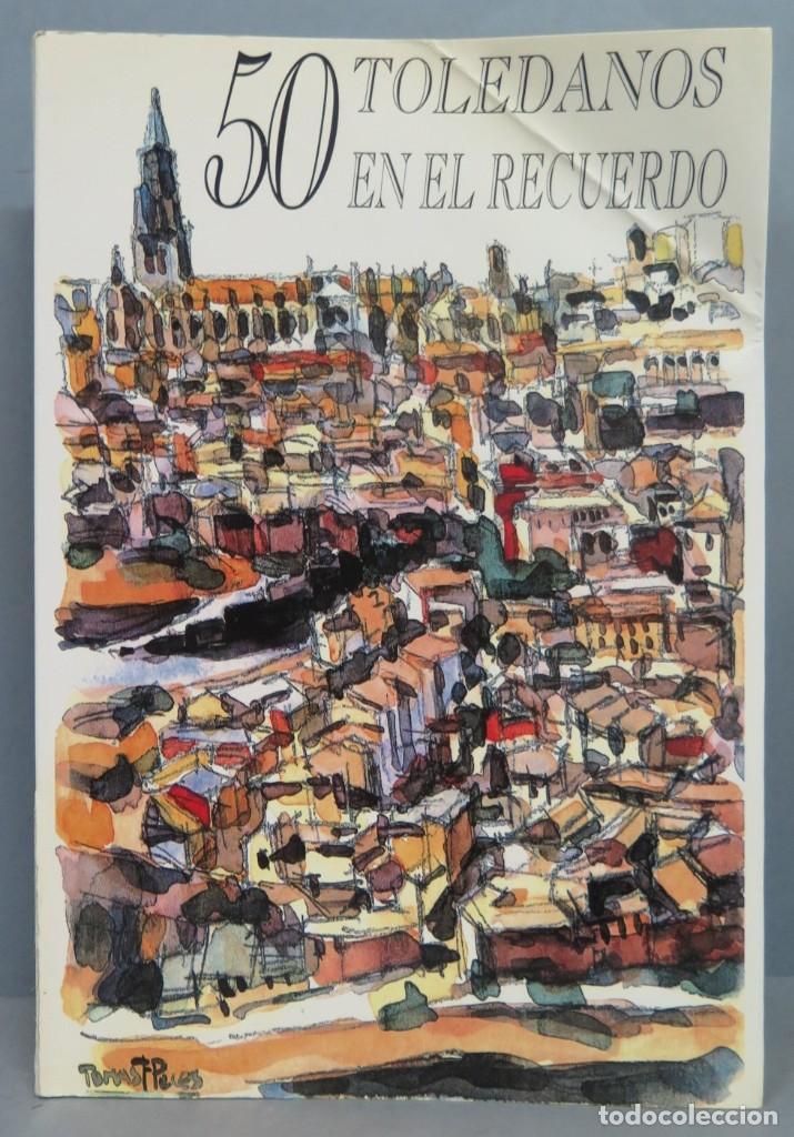 Libros de segunda mano: 50 TOLEDANOS EN EL RECUERDO. VV. AA - Foto 1
