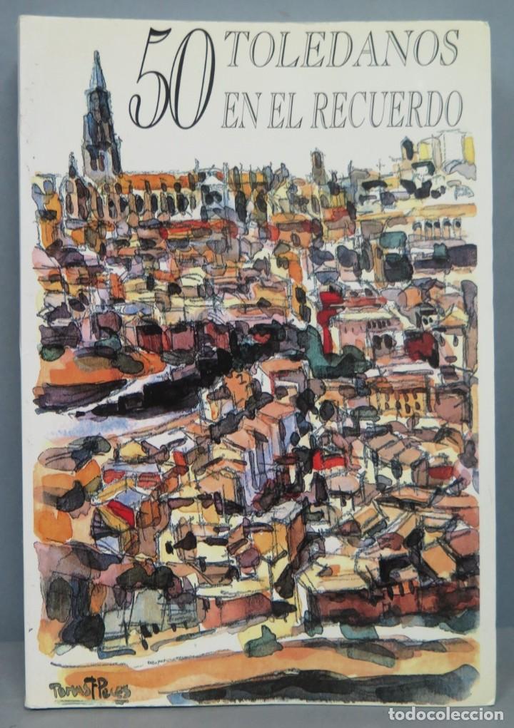 Libros de segunda mano: 50 TOLEDANOS EN EL RECUERDO. VV. AA - Foto 1