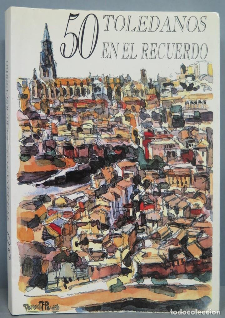 Libros de segunda mano: 50 TOLEDANOS EN EL RECUERDO. VV. AA - Foto 1
