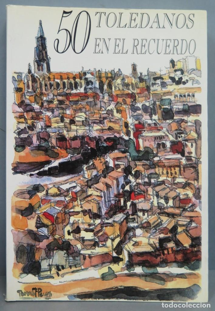 Libros de segunda mano: 50 TOLEDANOS EN EL RECUERDO. VV. AA - Foto 1