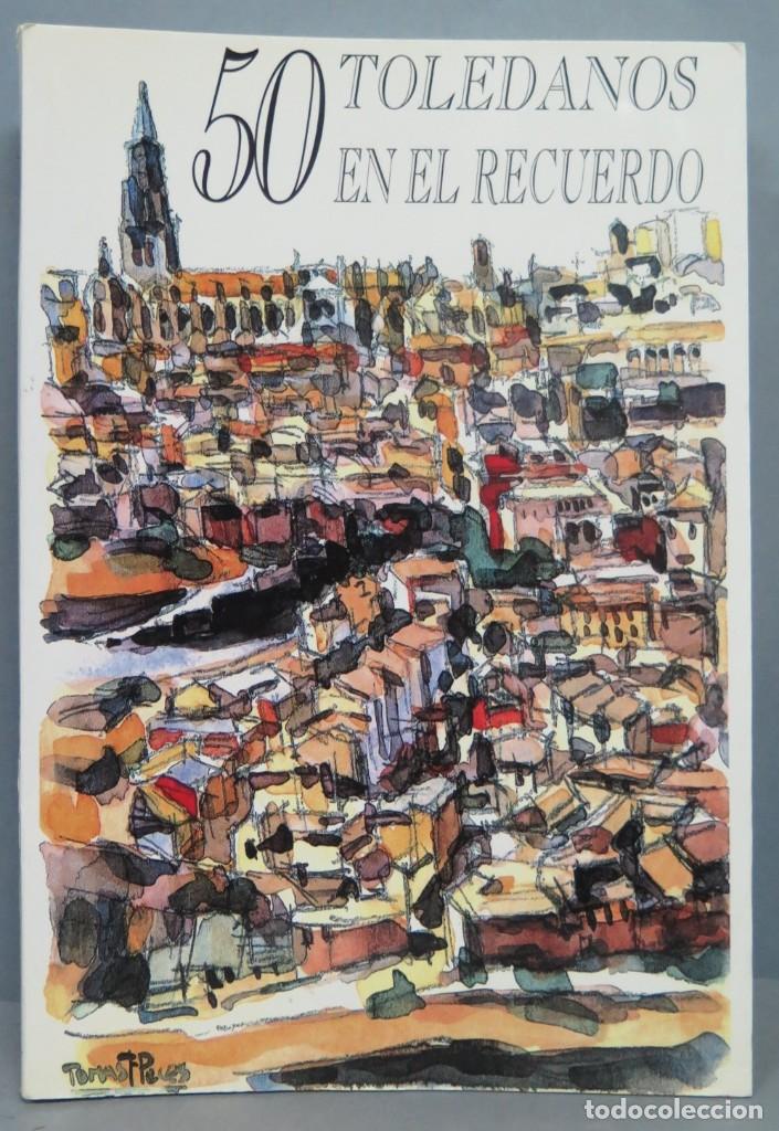 Libros de segunda mano: 50 TOLEDANOS EN EL RECUERDO. VV. AA - Foto 1