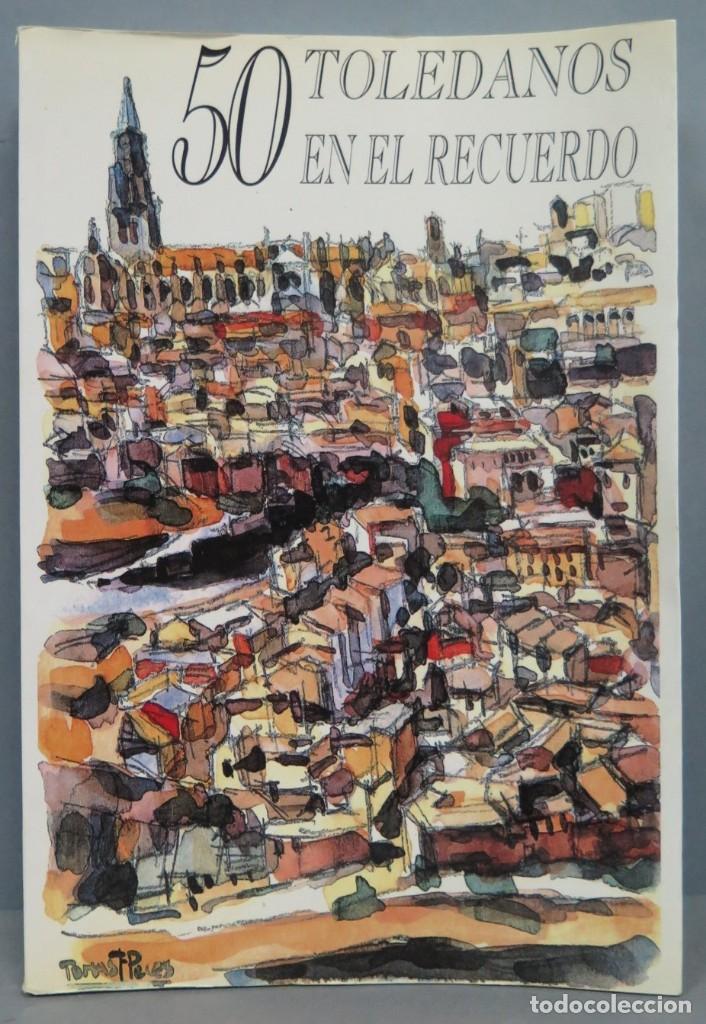 Libros de segunda mano: 50 TOLEDANOS EN EL RECUERDO. VV. AA - Foto 1