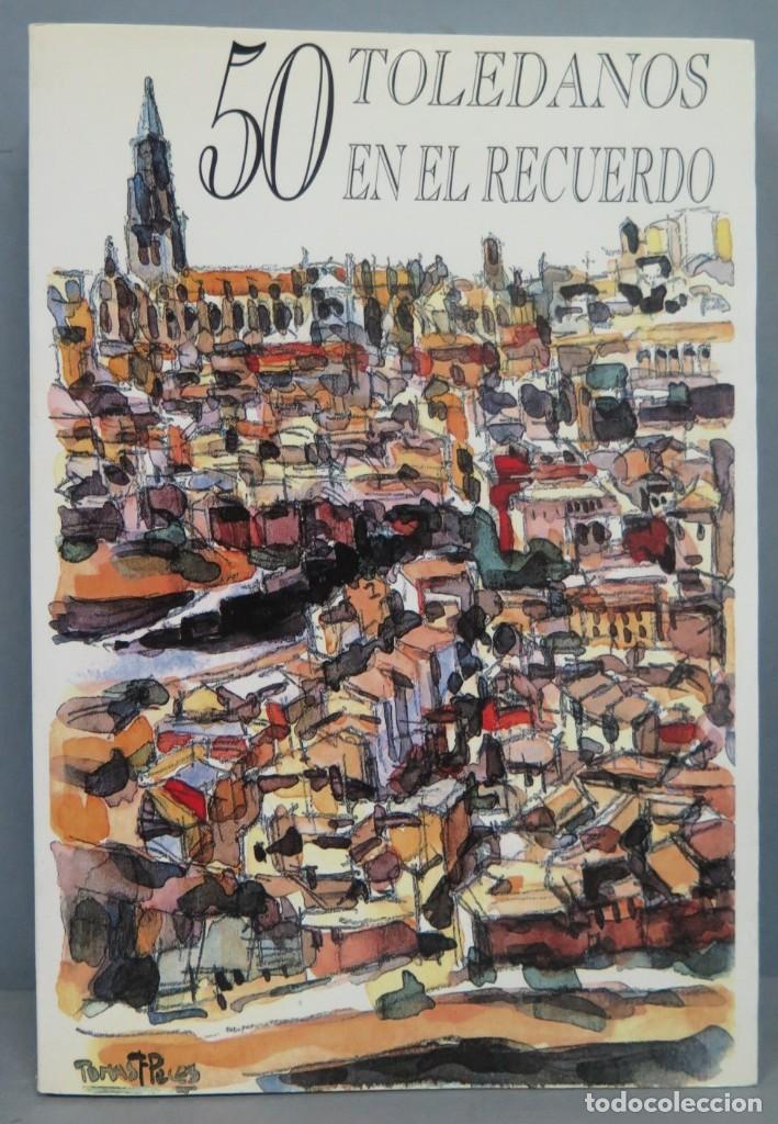 Libros de segunda mano: 50 TOLEDANOS EN EL RECUERDO. VV. AA - Foto 1