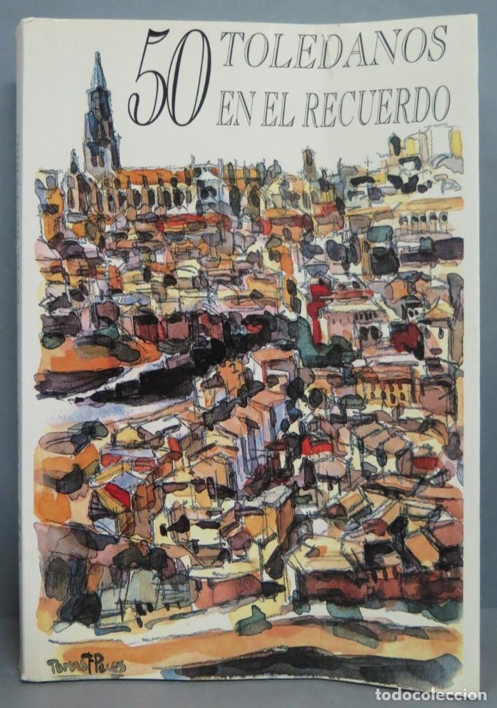 Libros de segunda mano: 50 TOLEDANOS EN EL RECUERDO. VV. AA - Foto 1