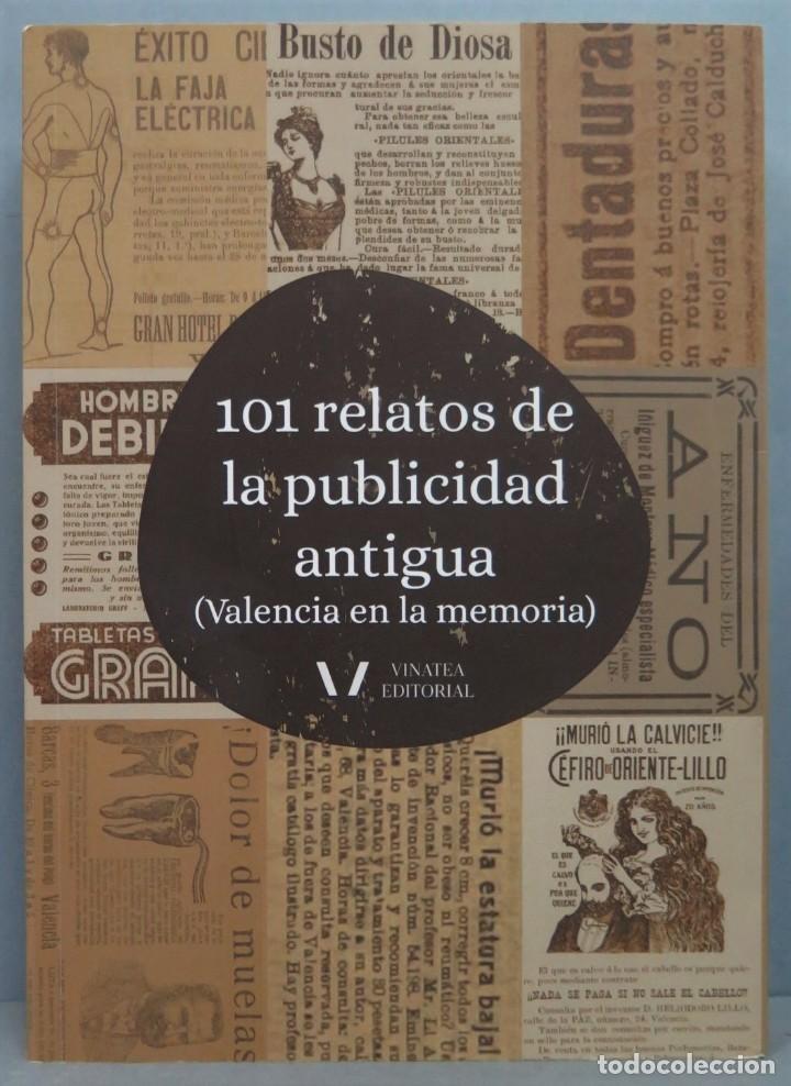 Second hand books: 101 RELATOS DE LA PUBLICIDAD ANTIGUA. VALENCIA EN LA MEMORIA