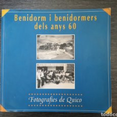 Libros de segunda mano: BENIDORM I BENIDORMERS DELS ANYS 60. FOTOGRAFIES DE QUICO. AJUNTAMENT DE BENIDORM. 1996