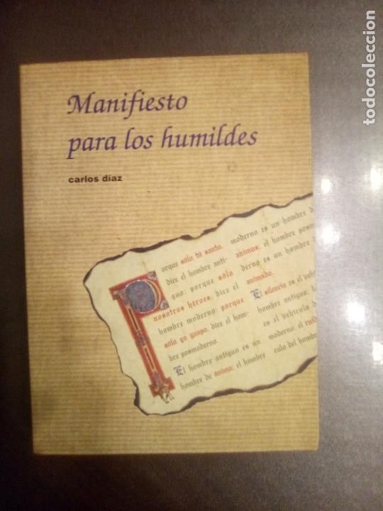 Libros de segunda mano: Carlos D&iacute;az. MANIFIESTO PARA LOS HUMILDES. - Foto 1