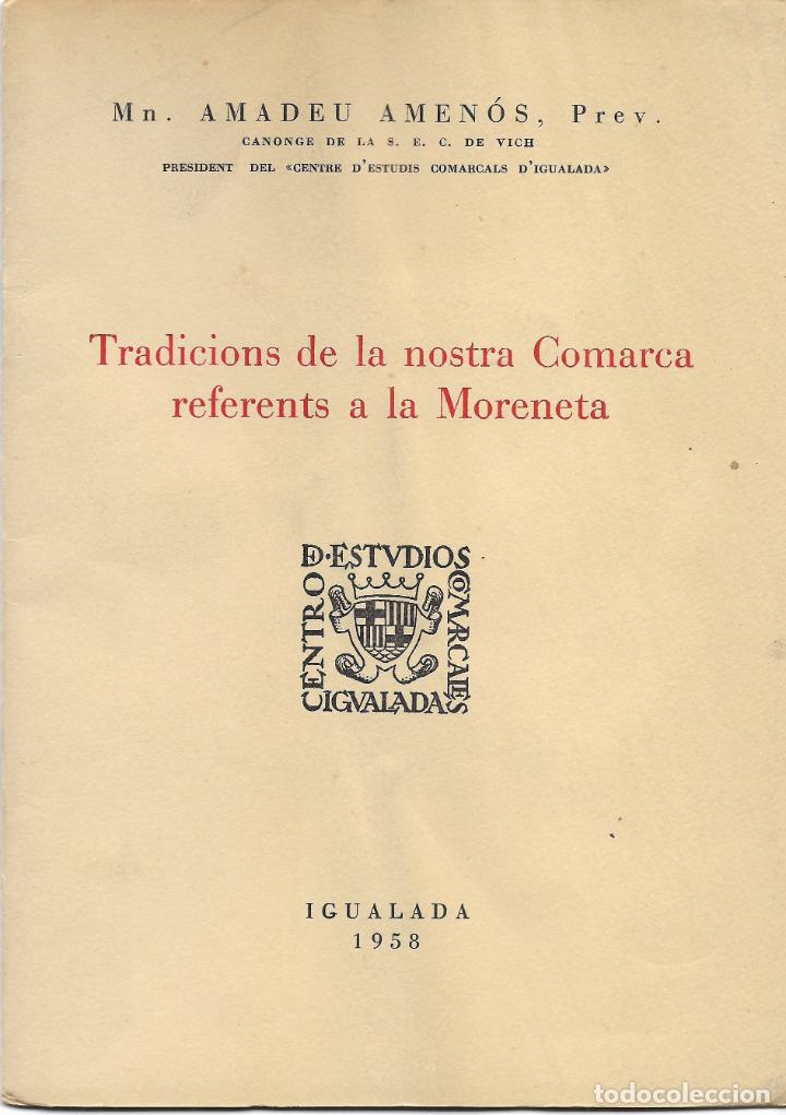 Libros de segunda mano: TRADICIONS DE LA NOSTRA COMARCA REFERENTS A LA MORENETA &ndash; IGUALADA &ndash; 1958 - DEDICATORIA - Foto 1