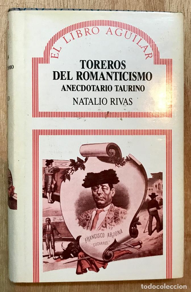 Libros de segunda mano: TOREROS DEL ROMANTICISMO. NATALIO RIVAS. - Foto 1