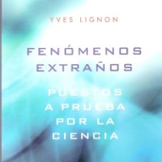 Libros de segunda mano: FENOMENOS EXTRAÑOS PUESTOS A PRUEBA POR LA CIENCIA - YVES LIGNON