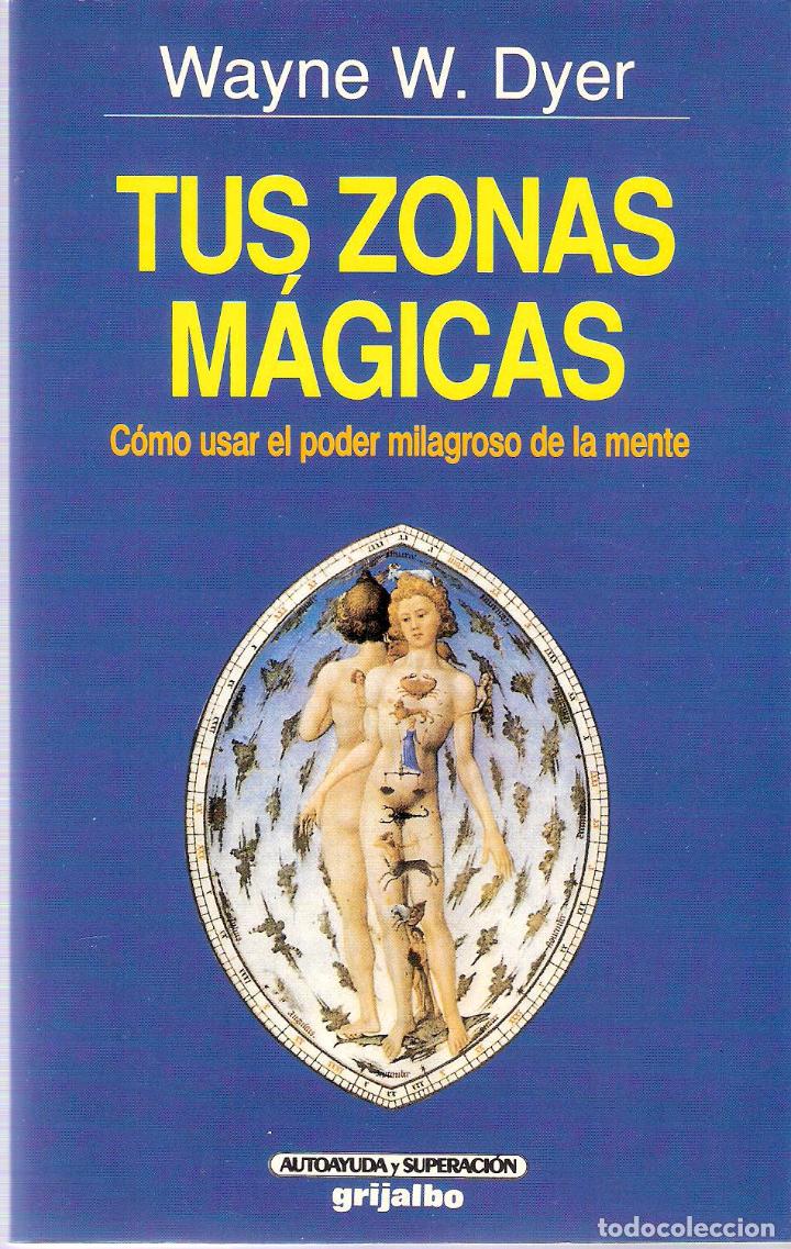 Libros de segunda mano: TUS ZONAS MAGICAS - WAYNE W. DYER - Foto 1