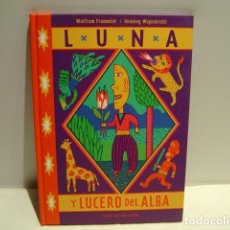 Libros de segunda mano: LUNA Y LUCERO DEL ALBA - WOLFRAM FROMMLET - HENNING WAGENBRETH - LIBROS DEL ZORRO ROJO 2007. Lote 216934691