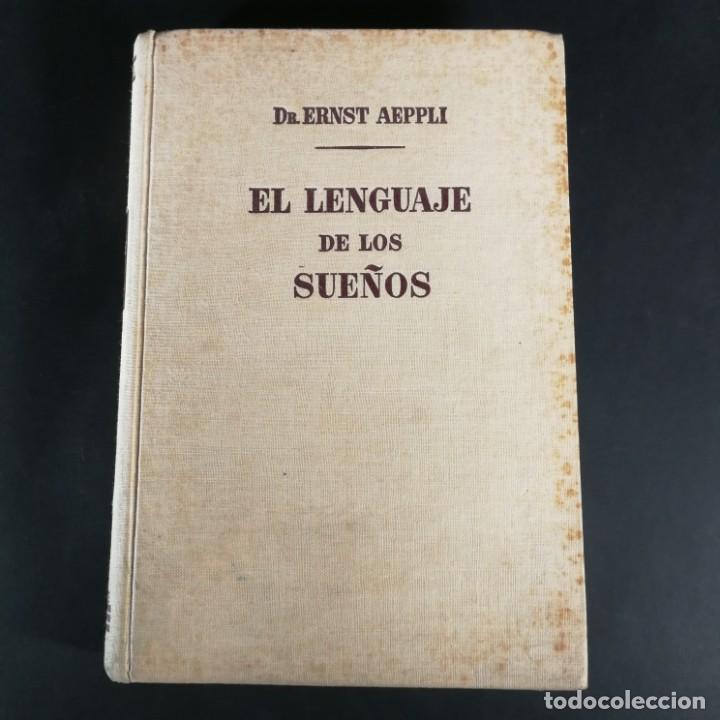 Libros de segunda mano: Dr. Ernst Aeppli El Lenguaje de los Sue&ntilde;os - Miracle Editor 1956 3&ordf; edici&oacute;n - Foto 1