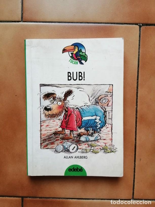 Libros de segunda mano: BUB ! ALLAN AHLBERG - EDEBE JUVENIL - Foto 1