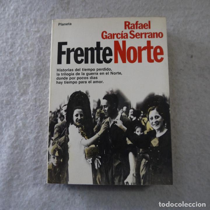 Libros de segunda mano: FRENTE NORTE - RAFAEL GARC&Iacute;A SERRANO - PLANETA - 1982 - Foto 1