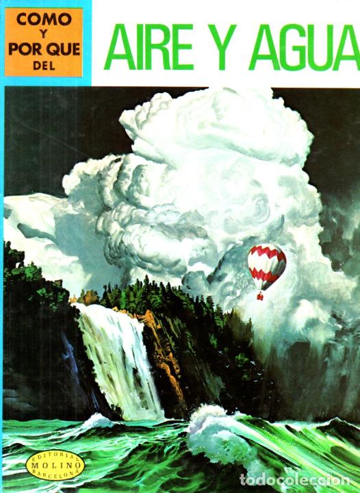 Libros de segunda mano: MOLINO : C&Oacute;MO Y POR QU&Eacute; DEL AIRE Y AGUA (1973) - Foto 1