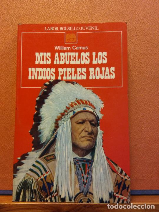 Libros de segunda mano: MIS ABUELOS LOS INDIOS PIELES ROJAS. WILLIAM CAMUS. EDITORIAL LABOR - Foto 1