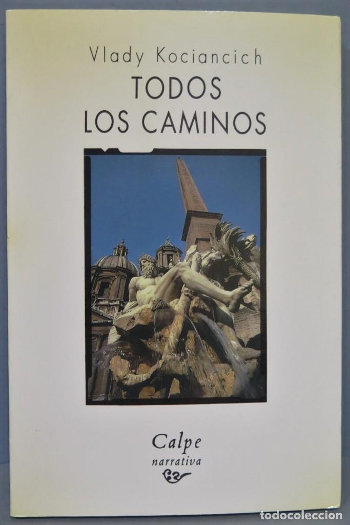 Libros de segunda mano: TODOS LOS CAMINOS. VLADY KOCIANCICH - Foto 1