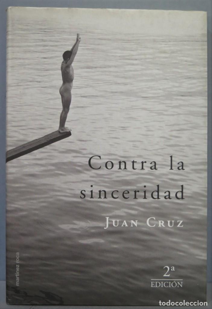 Libros de segunda mano: CONTRA LA SINCERIDAD. JUAN CRUZ - Foto 1