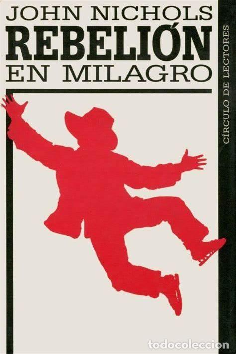 Libros de segunda mano: REBELI&Oacute;N EN MILAGRO - John Nichols - Foto 1