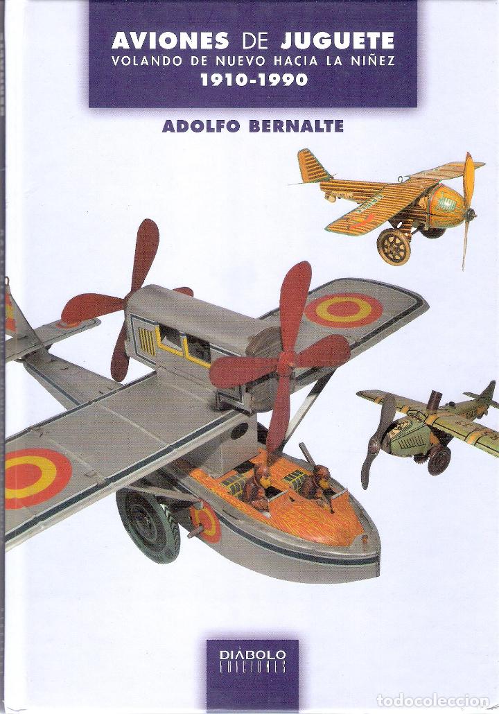 Libros de segunda mano: AVIONES DE JUGUETE. 1910-1990 - ADOLFO BERNALTE - Foto 1