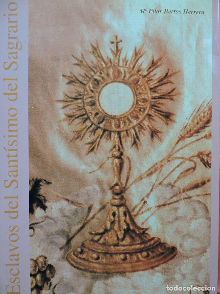 Libros de segunda mano: Esclavos del Sant&iacute;simo del Sagrario. BERTOS HERRERA, Pilar. Granada 2000. - Foto 2