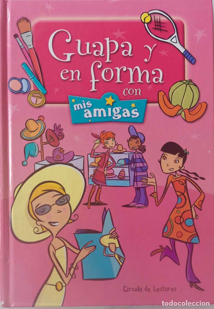 Libros de segunda mano: GUAPA Y EN FORMA CON MIS AMIGAS, ILUSTRACIONES COLONEL MOUTARDE. LIBRO C&Iacute;RCULO DE LECTORES - Foto 1