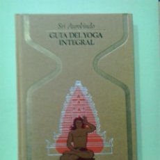 Livres d'occasion: GUIA DEL YOGA INTEGRAL. SRI AUROBINDO. EDITORIAL PLAZA&JANES. 1977. PRIMERA EDICION. Lote 217475780