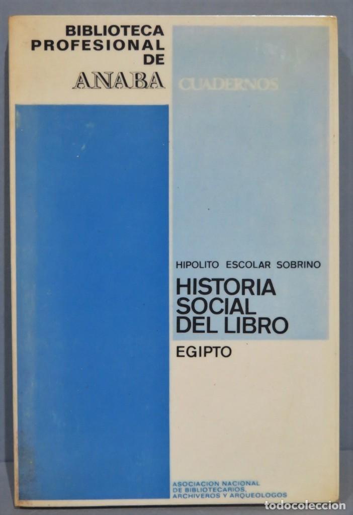 Libros de segunda mano: HISTORIA SOCIAL DEL LIBRO. EGIPTO. ESCOLAR SOBRINO - Foto 1