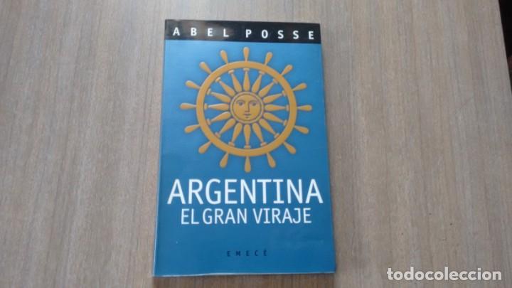 Libros de segunda mano: ABEL POSSE - ARGENTINA EL GRAN VIRAJE - Foto 1