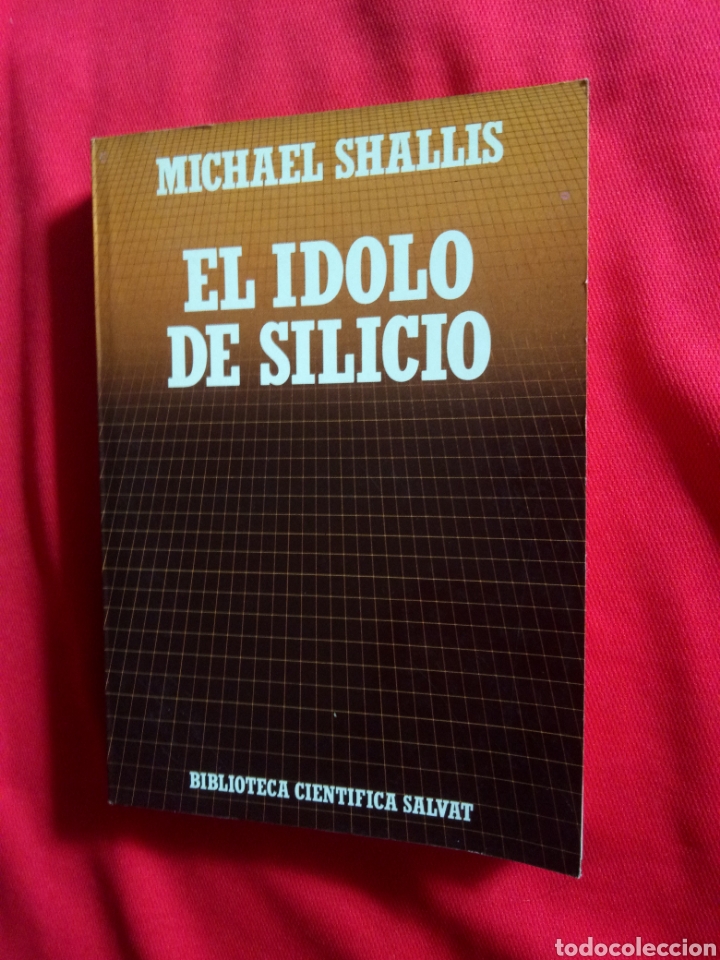 Libros de segunda mano: EL IDOLO DE SILICIO MICHAEL SHALLIS BIBLIOTECA CIENT&Iacute;FICA SALVAT - Foto 1